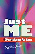 Just Me: 100 Monologues for Teens