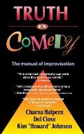 Truth in Comedy: The Manual for Improvisation