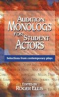 Audition Monologs for Student Actors: Selections from Contemporary Plays