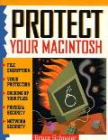 Protect Your Macintosh: Macintosh Security for Individuals and Organizations