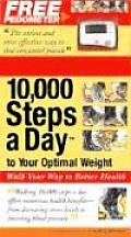 10,000 Steps a Day to Your Optimal Weight: Walk Your Way to Better Health [With Perometer]