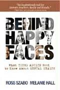 Behind Happy Faces Taking Charge of Your Mental Health A Guide for Young Adults