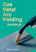 Gas Metal Arc Welding Handbook 4th Edition