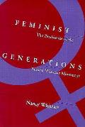 Feminist Generations: The Persistence of the Radical Women's Movement