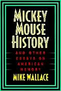 Mickey Mouse History & Other Essays On A