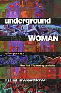 Underground Woman: My Four Years as a New York City Subway Conductor (Labor & Social Change)