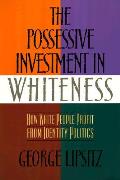 Possessive Investment In Whiteness How