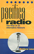 Pacifica Radio The Rise Of An Alternativ