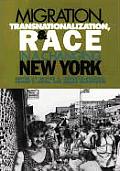 Migration Transnationalization & Race in a Changing New York