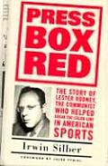 Press Box Red The Story of Lester Rodney the Communist Who Helped Break the Color Line in American Sports