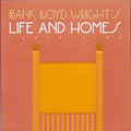 Frank Lloyd Wrights Life & Homes