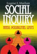 Social Inquiry: Needs, Possibilities, Limits
