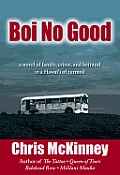 Boi No Good A Novel Of Family Crime & Betrayal In A Hawaii Of Turmoil