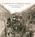 Corner of a Foreign Field The Illustrated Poetry of the First World War