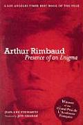 Arthur Rimbaud Presence Of An Enigma