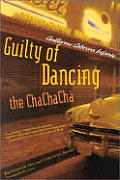 Guilty Of Dancing The Chachacha