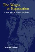 The Wages of Expectation: A Biography of Edward Dahlberg