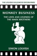 Monkey Business: The Lives and Legends of the Marx Brothers