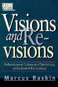 Visions & Revisions Reflections on Culture & Democracy at the End of the Century