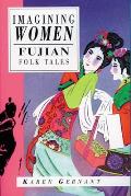 Imagining Women Fujian Folk Tales
