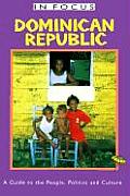 Dominican Republic in Focus A Guide to the People Politics & Culture