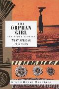 Orphan Girl & Other Stories West African Folk Tales