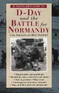 Travellers Guide to D Day & the Battle for Normandy