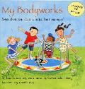 My Bodyworks: Songs about Your Bones, Muscles, Heart and More! [With CD (Songs)]