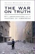 War on Truth 9 11 Disinformation & the Anatomy of Terrorism