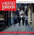 Beatles London A Guide to 467 Beatles Sites in & Around London