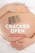 Cracked Open: Liberty, Fertility, and the Pursuit of High-Tech Babies