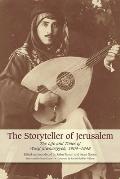 The Storyteller of Jerusalem: The Life and Times of Wasif Jawhariyyeh, 1904-1948