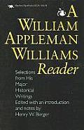 William Appleman Williams Reader Selections from His Major Historical Writings