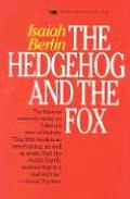 Hedgehog & the Fox An Essay on Tolstoys View of History