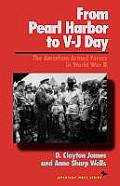 From Pearl Harbor to V-J Day: The American Armed Forces in World War II