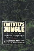 Footsteps in the Jungle: Adventures in the Scientific Exploration of American Tropics