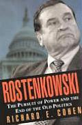Rostenkowski: The Pursuit of Power and the End of the Old Politics