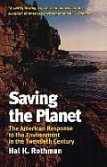 Saving the Planet: The American Response to the Environment in the Twentieth Century