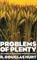 Problems of Plenty: The American Farmer in the Twentieth Century