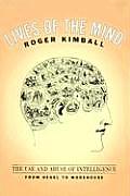 Lives of the Mind The Use & Abuse of Intelligence from Hegel to Wodehouse