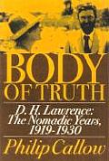 Body of Truth: D.H. Lawrence: The Nomadic Years, 1919-1930