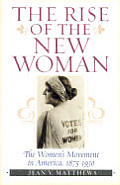 Rise Of The New Woman The Womens Movemen