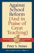 Against School Reform (and in Praise of Great Teaching)