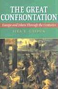 Great Confrontation Europe & Islam Through the Centuries