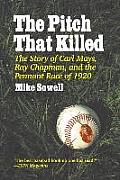 Pitch That Killed The Story Of Carl Mays