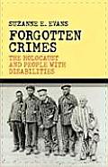 Forgotten Crimes: The Holocaust and People with Disabilities