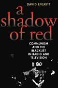Shadow of Red Communism & the Blacklist in Radio & Television