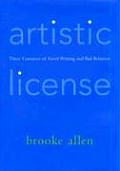 Artistic License Three Centuries of Good Writing & Bad Behavior