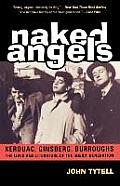 Naked Angels The Lives & Literature Of