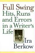 Full Swing Hits Runs & Errors in a Writers Life